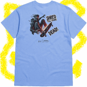 Shred Till You're Dead